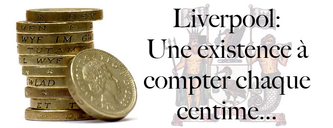 Liverpool. Une existence passée à compter chaque centime…